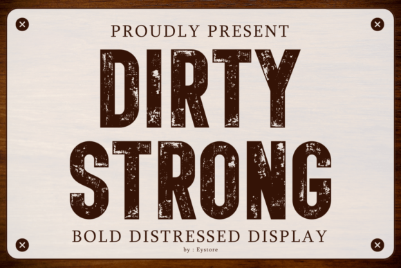 Dirty Strong: The Typeface for Authentic, Gritty Branding