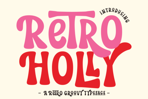 Retro Holly: A Groovy Font for Bold, Playful Designs